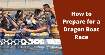 How to Prepare for a Dragon Boat Race